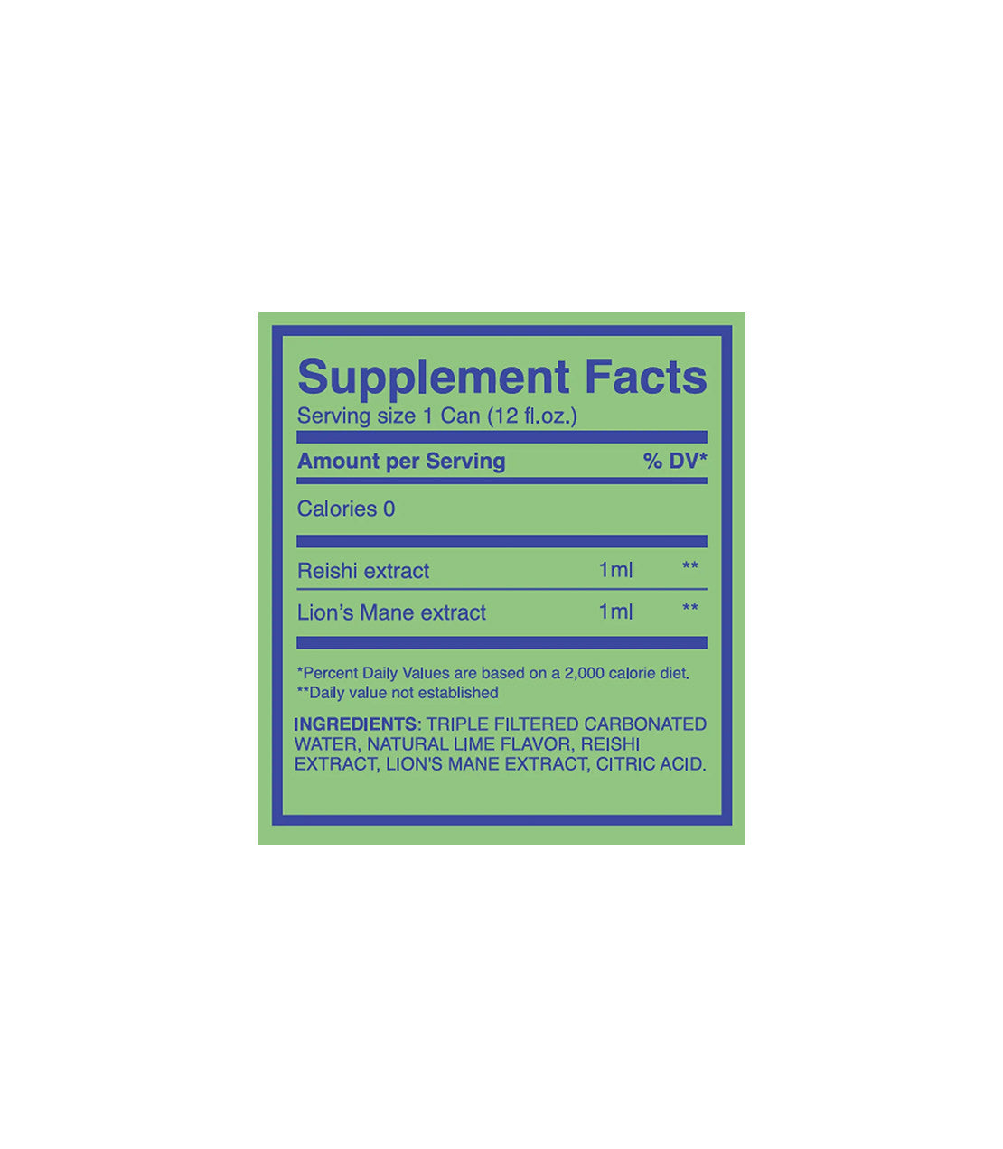 A green and blue supplement facts label for a 12 fl.oz. can containing Reishi and Lion's Mane extracts, with zero calories per serving.
Reishi extract 1ml- Lion's Mane extract 1ml